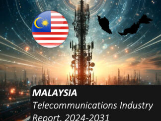 Malaysia Telecoms Industry Report – 2024-2031