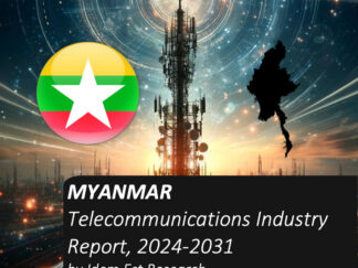 Myanmar Telecommunications Market Report, 2024-2031